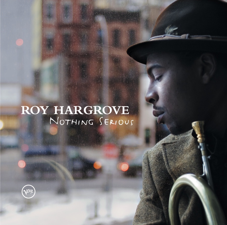 Roy Hargrove - Nothing Serious